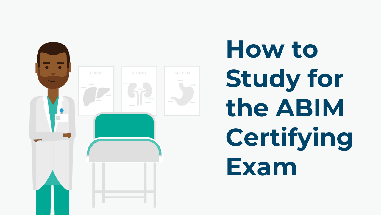 How to Study for the ABIM Certifying Exam