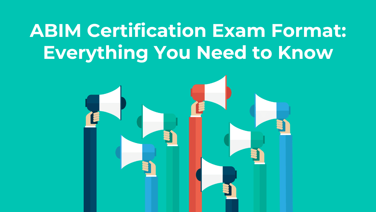 ABIM Certification Exam Format: Everything You Need to Know
