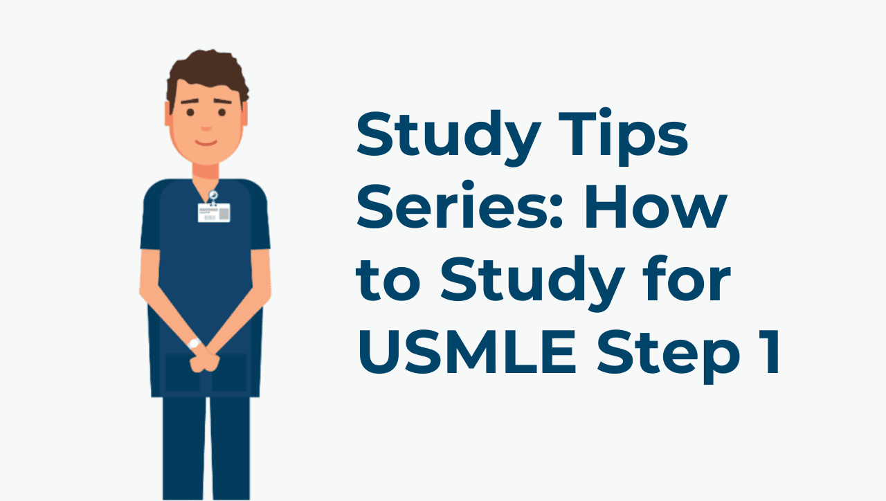 Study Tips Series: How to Study for USMLE Step 1