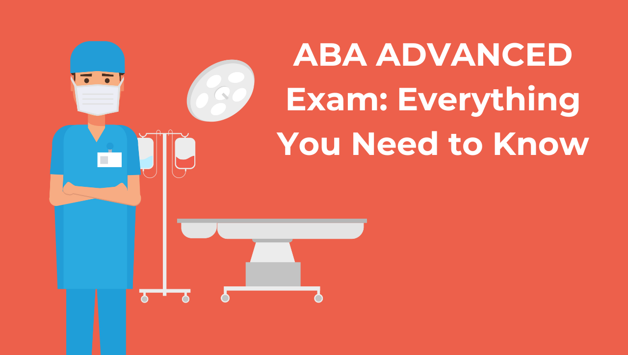 ABA ADVANCED Exam Overview & Everything You Need to Pass