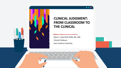 For Educators: Teaching Clinical Judgment webinar series—From Classroom to Clinical, Part 2