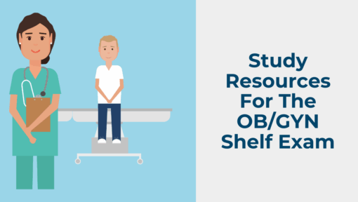 OBGYN Shelf Resources: How to Study Effectively During Clinical Rotations